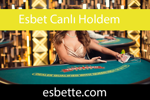 Esbet canlı holdem pokeriyle dikkat çekmektedir.