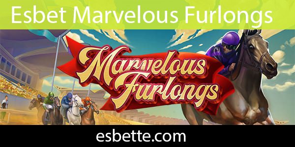 Esbet marvelous furlongs slot oyunuyla dikkat çekmektedir.