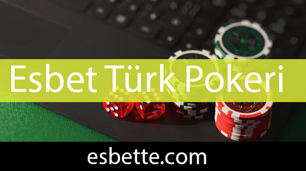 Esbet Türk pokeri oynama fırsatı tanıyan sitelerdendir.